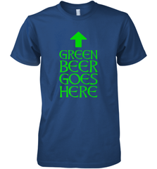 Green Beer Goes Here Funny St. Patrick's Day Men's Premium T-Shirt Men's Premium T-Shirt - HHHstores