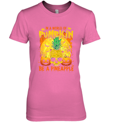 In A World Of Pumpkin Be A Pineapple Skull Halloween Funny Women's Premium T-Shirt Women's Premium T-Shirt - HHHstores