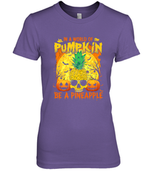In A World Of Pumpkin Be A Pineapple Skull Halloween Funny Women's Premium T-Shirt Women's Premium T-Shirt - HHHstores