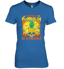 In A World Of Pumpkin Be A Pineapple Skull Halloween Funny Women's Premium T-Shirt Women's Premium T-Shirt - HHHstores