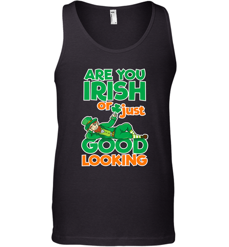 Are You Irish Or Just Good Looking Funny St Patricks Day Men's Tank Top Men's Tank Top / Black / XS Men's Tank Top - HHHstores