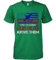 You can watch the clouds go by or fly above them 01 Men's Premium T-Shirt