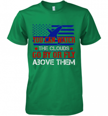 You can watch the clouds go by or fly above them 01 Men's Premium T-Shirt Men's Premium T-Shirt - HHHstores