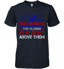 You can watch the clouds go by or fly above them 01 Men's Premium T-Shirt Men's Premium T-Shirt - HHHstores