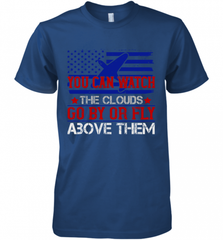 You can watch the clouds go by or fly above them 01 Men's Premium T-Shirt Men's Premium T-Shirt - HHHstores