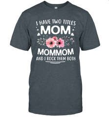 I Have Two Titles Mom And Mommom Men's T-Shirt Men's T-Shirt - HHHstores