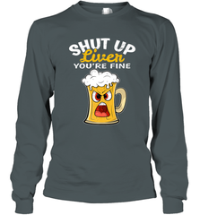 Shut Up Liver You're Fine Funny Saying St. Patrick's Day Long Sleeve T-Shirt Long Sleeve T-Shirt - HHHstores