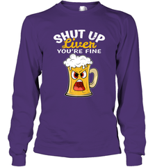Shut Up Liver You're Fine Funny Saying St. Patrick's Day Long Sleeve T-Shirt Long Sleeve T-Shirt - HHHstores