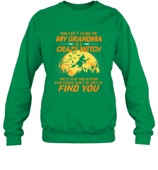 You can't scare me My grandma is a crazy witch Crewneck Sweatshirt Crewneck Sweatshirt - HHHstores