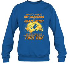 You can't scare me My grandma is a crazy witch Crewneck Sweatshirt Crewneck Sweatshirt - HHHstores