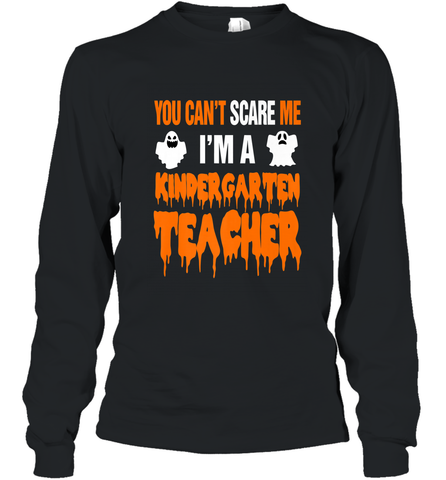 You Can't Scare Me I'm A Kindergarten Teacher Halloween Long Sleeve T-Shirt Long Sleeve T-Shirt / Black / S Long Sleeve T-Shirt - HHHstores