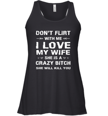 Don't Flirt With Me I Love Wife Valentine's Day Husband Gift Women's Racerback Tank Women's Racerback Tank - HHHstores