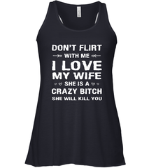 Don't Flirt With Me I Love Wife Valentine's Day Husband Gift Women's Racerback Tank Women's Racerback Tank - HHHstores