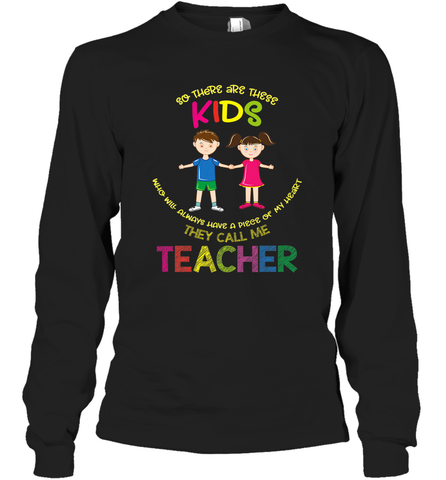 They Call Me Teacher School Kids Fun Appreciation Long Sleeve T-Shirt Long Sleeve T-Shirt / Black / S Long Sleeve T-Shirt - HHHstores