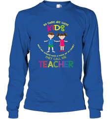They Call Me Teacher School Kids Fun Appreciation Long Sleeve T-Shirt Long Sleeve T-Shirt - HHHstores
