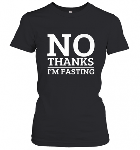 No Thanks I'm Fasting  Intermittent Fasting Diet Women's T-Shirt Women's T-Shirt / Black / XS Women's T-Shirt - HHHstores