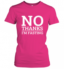 No Thanks I'm Fasting  Intermittent Fasting Diet Women's T-Shirt Women's T-Shirt - HHHstores