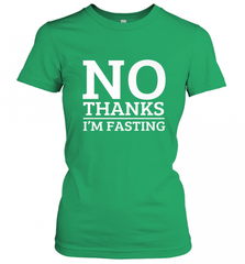 No Thanks I'm Fasting  Intermittent Fasting Diet Women's T-Shirt Women's T-Shirt - HHHstores