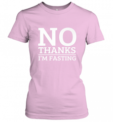 No Thanks I'm Fasting  Intermittent Fasting Diet Women's T-Shirt Women's T-Shirt - HHHstores