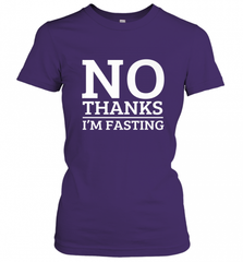 No Thanks I'm Fasting  Intermittent Fasting Diet Women's T-Shirt Women's T-Shirt - HHHstores