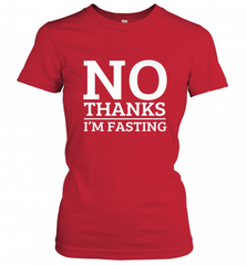 No Thanks I'm Fasting  Intermittent Fasting Diet Women's T-Shirt Women's T-Shirt - HHHstores
