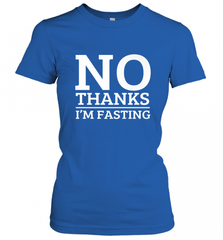 No Thanks I'm Fasting  Intermittent Fasting Diet Women's T-Shirt Women's T-Shirt - HHHstores