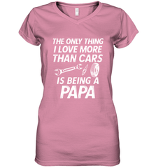 The only thing I love more than Cars is Being a Papa Funny Women's V-Neck T-Shirt Women's V-Neck T-Shirt - HHHstores