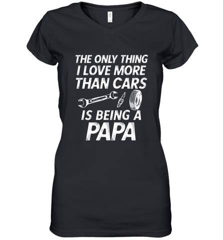 The only thing I love more than Cars is Being a Papa Funny Women's V-Neck T-Shirt Women's V-Neck T-Shirt / Black / S Women's V-Neck T-Shirt - HHHstores