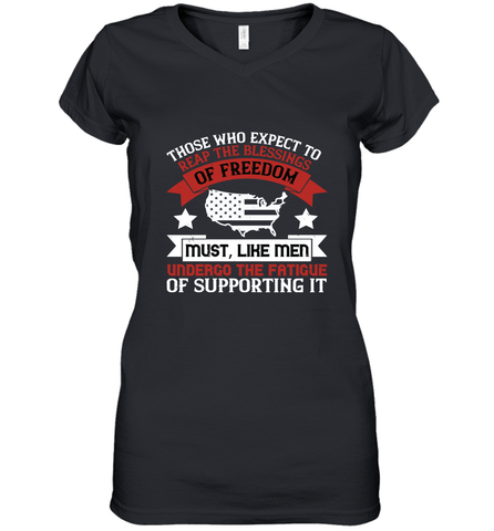 Those who expect to reap the blessings of freedom, must, like men, undergo the fatigue of supporting it 01 Women's V-Neck T-Shirt Women's V-Neck T-Shirt / Black / S Women's V-Neck T-Shirt - HHHstores