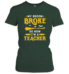 My Broom Broke So Now I'm A Teacher Shirt Funny Halloween Women's T-Shirt Women's T-Shirt - HHHstores