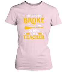 My Broom Broke So Now I'm A Teacher Shirt Funny Halloween Women's T-Shirt Women's T-Shirt - HHHstores