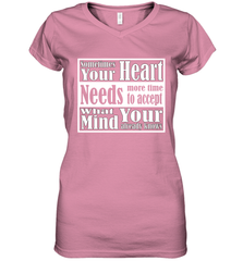 Your heart needs more time to accept what your mind knows Women's V-Neck T-Shirt Women's V-Neck T-Shirt - HHHstores