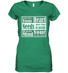 Your heart needs more time to accept what your mind knows Women's V-Neck T-Shirt Women's V-Neck T-Shirt - HHHstores