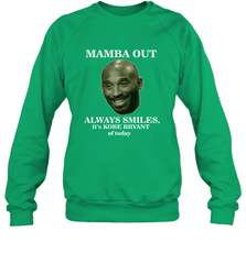 Mamba out always smiles, It's Kobe Bryant of today. Crewneck Sweatshirt Crewneck Sweatshirt - HHHstores