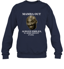 Mamba out always smiles, It's Kobe Bryant of today. Crewneck Sweatshirt Crewneck Sweatshirt - HHHstores