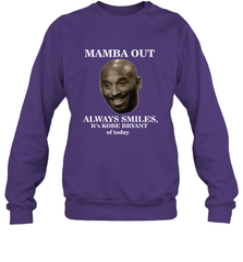 Mamba out always smiles, It's Kobe Bryant of today. Crewneck Sweatshirt Crewneck Sweatshirt - HHHstores