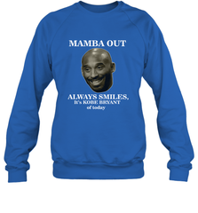 Mamba out always smiles, It's Kobe Bryant of today. Crewneck Sweatshirt Crewneck Sweatshirt - HHHstores