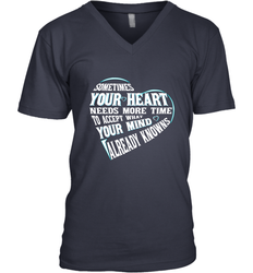 Your heart need time to accept what your mind knows Men's V-Neck