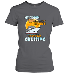 My broom broke so now i go cruising halloween witch Women's T-Shirt Women's T-Shirt - HHHstores