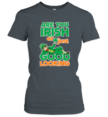 Are You Irish Or Just Good Looking Funny St Patricks Day Women's T-Shirt Women's T-Shirt - HHHstores