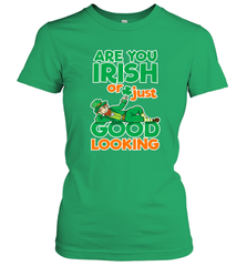 Are You Irish Or Just Good Looking Funny St Patricks Day Women's T-Shirt Women's T-Shirt - HHHstores