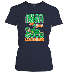Are You Irish Or Just Good Looking Funny St Patricks Day Women's T-Shirt