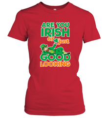 Are You Irish Or Just Good Looking Funny St Patricks Day Women's T-Shirt Women's T-Shirt - HHHstores