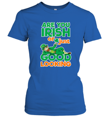 Are You Irish Or Just Good Looking Funny St Patricks Day Women's T-Shirt Women's T-Shirt - HHHstores