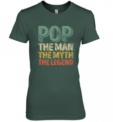 Pop The Man The Myth The Legend Father's Day Women's Premium T-Shirt Women's Premium T-Shirt - HHHstores