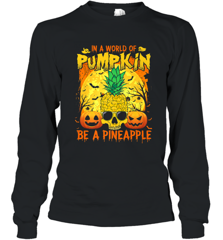 In A World Of Pumpkin Be A Pineapple Skull Halloween Funny Long Sleeve T-Shirt Long Sleeve T-Shirt / Black / S Long Sleeve T-Shirt - HHHstores