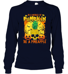 In A World Of Pumpkin Be A Pineapple Skull Halloween Funny Long Sleeve T-Shirt