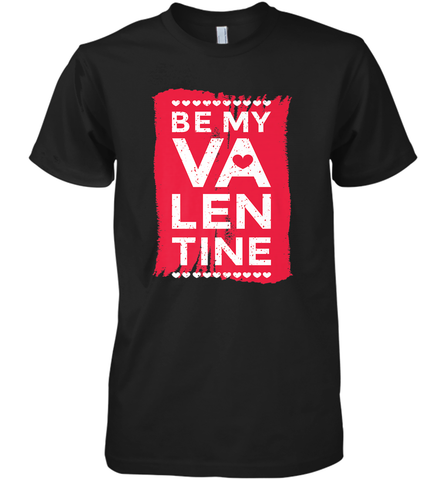 Be My Valentine Cute Quote Men's Premium T-Shirt Men's Premium T-Shirt / Black / XS Men's Premium T-Shirt - HHHstores