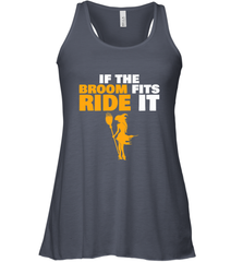 If the broom fits, ride it funny Halloween Witch Women's Racerback Tank Women's Racerback Tank - HHHstores