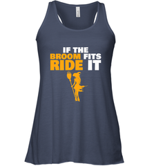 If the broom fits, ride it funny Halloween Witch Women's Racerback Tank Women's Racerback Tank - HHHstores